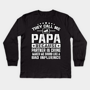 They Call Me Papa Because Partner In Crime Fathers Day Kids Long Sleeve T-Shirt